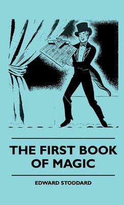 The First Book Of Magic - Edward Stoddard - cover