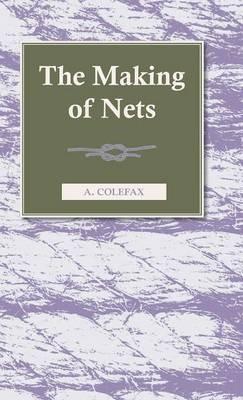The Making Of Nets - A. Colefax - cover