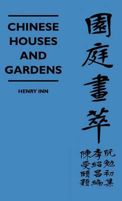 Chinese Houses And Gardens - Henry Inn - cover