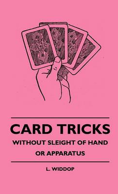 Card Tricks - Without Sleight Of Hand Or Apparatus - L. Widdop - cover