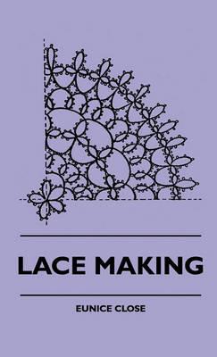 Lace Making - Eunice Close - cover