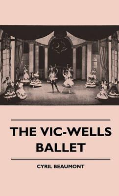 The Vic-Wells Ballet - Cyril Beaumont - cover