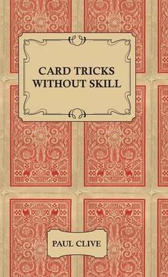 Card Tricks Without Skill - Paul Clive - cover