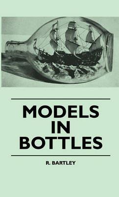 Models In Bottles - R. Bartley - cover