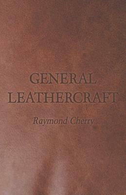 General Leathercraft - Raymond Cherry - cover