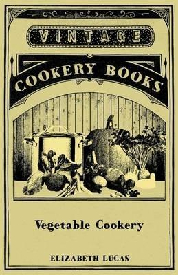 Vegetable Cookery - Elizabeth Lucas - cover