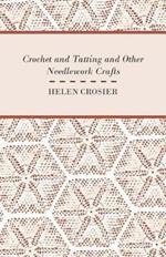 Crochet And Tatting And Other Needlework Crafts