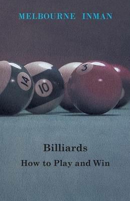Billiards - How To Play And Win - Melbourne Inman - cover