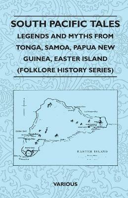 South Pacific Tales - Legends And Myths From Tonga, Samoa, Papua New Guinea, Easter Island (Folklore History Series) - Various - cover