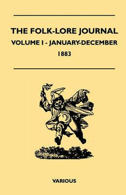 The Folk-Lore Journal - Volume I - January-December 1883 - Various - cover