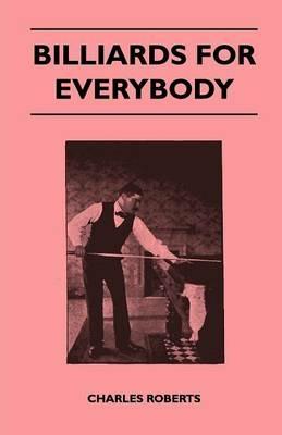 Billiards For Everybody - Charles Roberts - cover