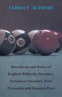 Handbook And Rules Of - English Billiards - Snooker - Volunteer Snooker - Pool Pyramids - Russian Pool - various - cover