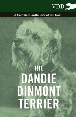 The Dandie Dinmont Terrier - A Complete Anthology of the Dog - - Various - cover