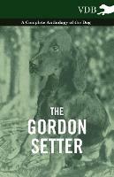 The Gordon Setter - A Complete Anthology of the Dog - Various - cover