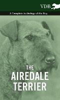 The Airedale Terrier - A Complete Anthology of the Dog - - Various - cover