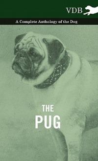 The Pug - A Complete Anthology of the Dog - Various - cover