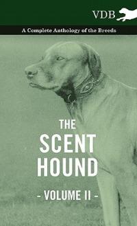 The Scent Hound Vol. II. - A Complete Anthology of the Breeds - Various - cover