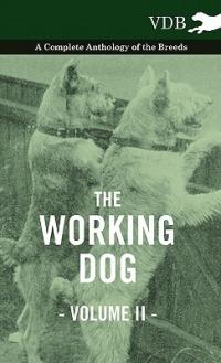The Working Dog Vol. II. - A Complete Anthology of the Breeds - Various - cover