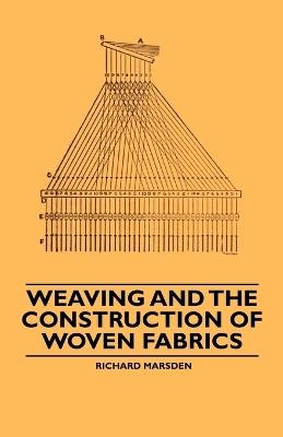 Weaving and the Construction of Woven Fabrics - Richard Marsden - cover