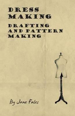 Dress Making - Drafting and Pattern Making - Jane Fales - cover