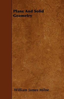 Plane And Solid Geometry - William James Milne - cover
