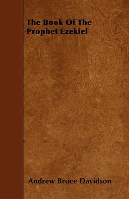 The Book Of The Prophet Ezekiel - Andrew Bruce Davidson - cover