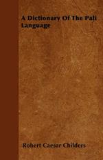 A Dictionary Of The Pali Language