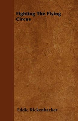 Fighting The Flying Circus - Eddie Rickenbacker - cover