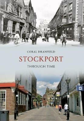 Stockport Through Time - Coral Dranfield - cover