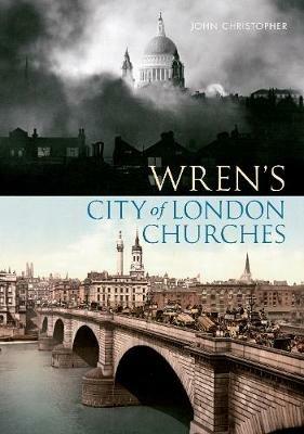 Wren's City of London Churches - John Christopher - cover