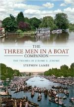 The Three Men in a Boat  Companion: The Thames of Jerome K. Jerome