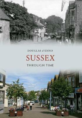 Sussex Through Time - Douglas d'Enno - cover