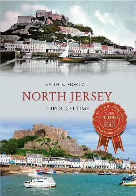 North Jersey Through Time - Keith E. Morgan - cover