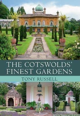 The Cotswolds' Finest Gardens - Tony Russell - cover