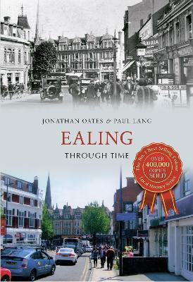 Ealing Through Time - Jonathan Oates,Paul Howard Lang - cover
