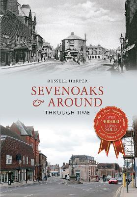 Sevenoaks & Around Through Time - Russell Harper - cover