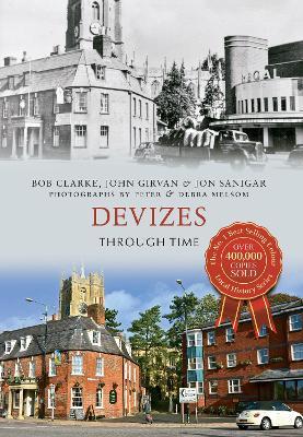 Devizes Through Time - Bob Clarke,John Girvan,Jon Sanigar - cover