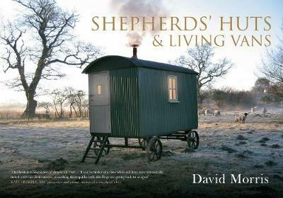 Shepherds' Huts & Living Vans - David Morris - cover