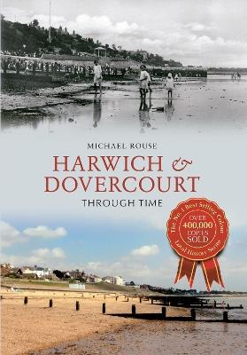 Harwich & Dovercourt Through Time - Michael Rouse - cover