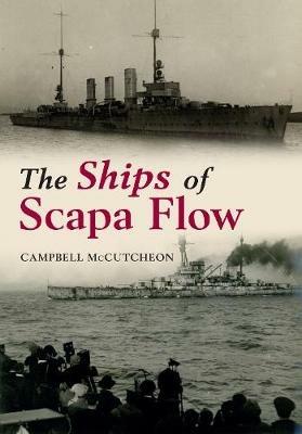 The Ships of Scapa Flow - Campbell McCutcheon - cover