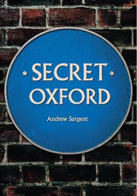 Secret Oxford - Andrew Sargent - cover