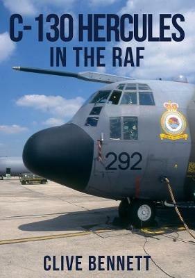 C-130 Hercules in the RAF - Clive Bennett - cover
