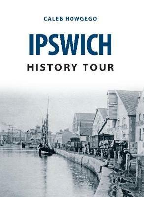 Ipswich History Tour - Caleb Howgego - cover