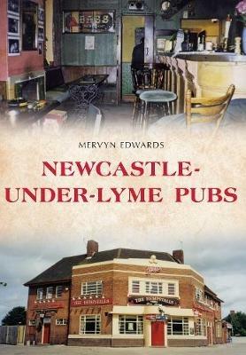 Newcastle-under-Lyme Pubs - Mervyn Edwards - cover
