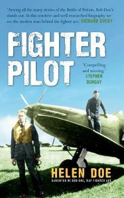 Fighter Pilot: The Life of Battle of Britain Ace Bob Doe - Helen Doe - cover