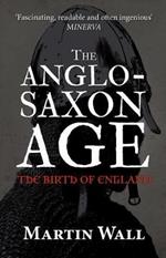 The Anglo-Saxon Age: The Birth of England