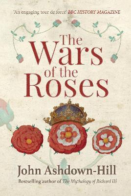 The Wars of the Roses - John Ashdown-Hill - cover