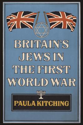 Britain's Jews in the First World War - Paula Kitching - cover