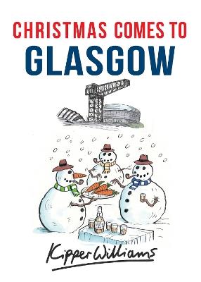 Christmas Comes to Glasgow - Kipper Williams - cover