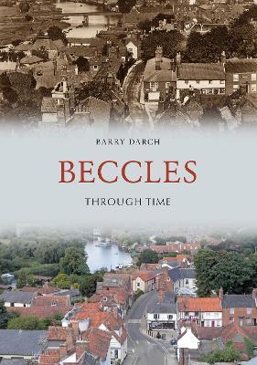 Beccles Through Time - Barry Darch - cover